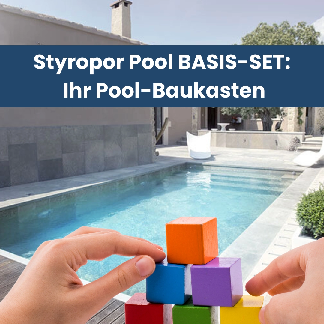 ➔ Styropor Pool BASIS-SET: Ihr Pool-Baukasten